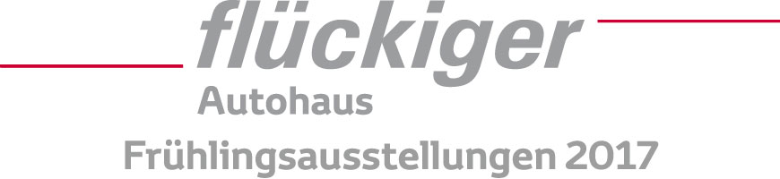 flückiger Autohaus - Frühlingsausstellungen 2017